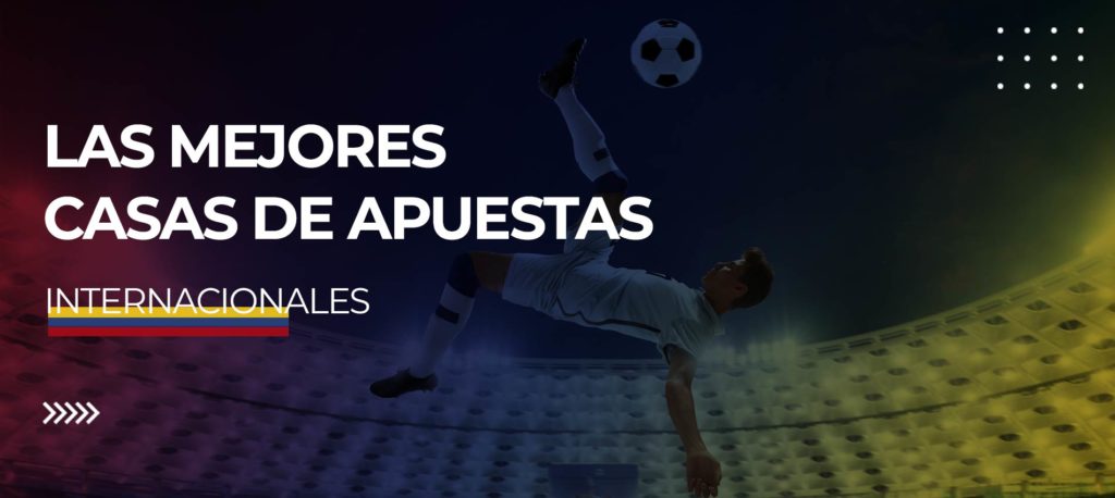 Las Mejores Casas de Apuestas Internacionales para Apostar en Línea Las Mejores Casas de Apuestas Internacionales para Apostar en Línea