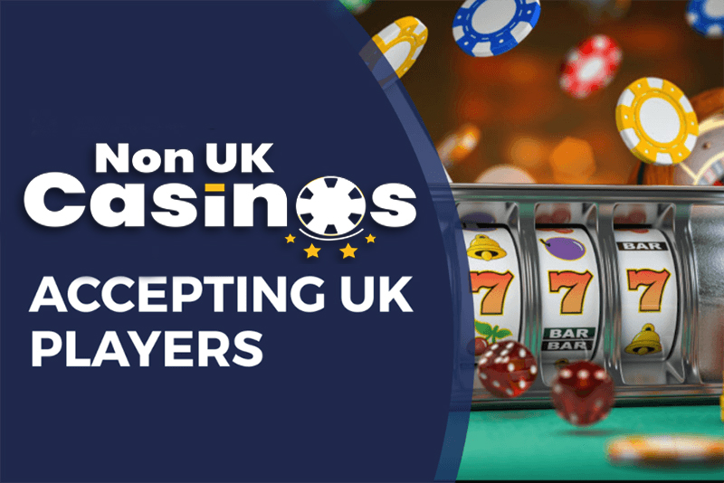 Understanding Non UK Licensed Casinos A Comprehensive Guide
